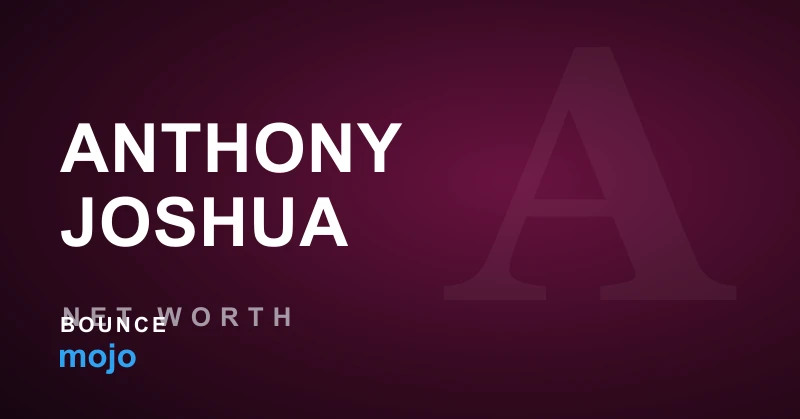 Anthony Joshua net worth