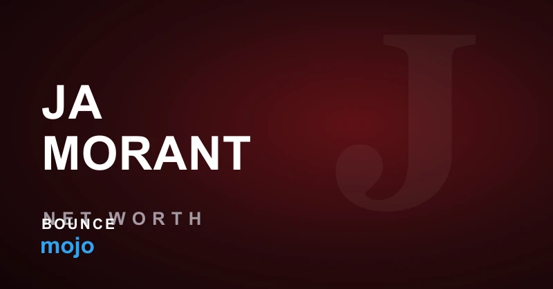 Ja Morant net worth