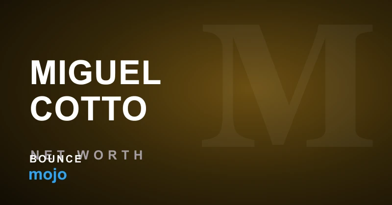 Miguel Cotto net worth