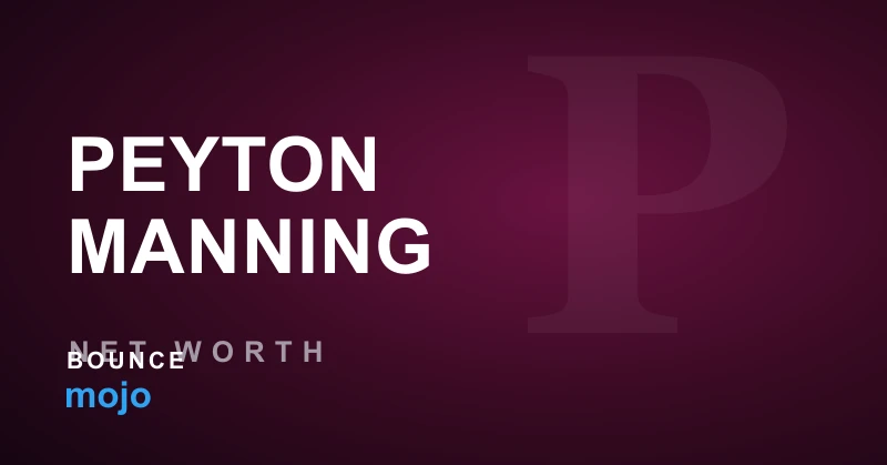 Peyton Manning net worth