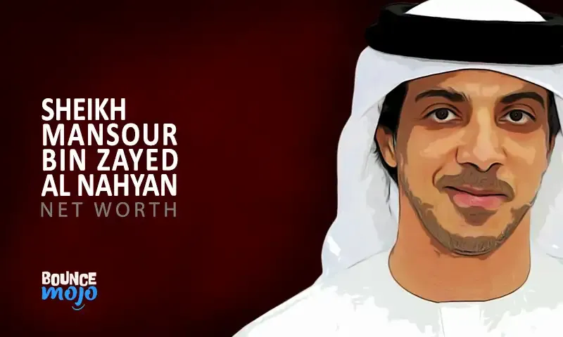 Sheikh Mansour Bin Zayed Al Nahyan Net Worth